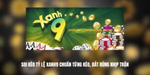Soi keo ty le Xanh9 1